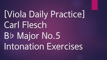 Viola Scale Carl Flesch B flat Major No.5 Scale System 3 Octave Slow Practice Play Along Piano