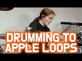 Drumming To Apple Loops