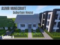 ASMR Minecraft: Let&#39;s Build a Town - Suburban House (Episode 6)