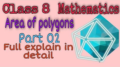 Class 8 Mathematics, Area of polygons part 02, Exercise 15.2. full explain in Hindi