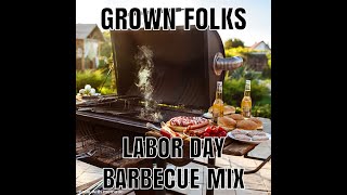 GROWN FOLKS LABOR DAY BARBECUE MIX