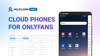 Manage multiple OnlyFans accounts on cloud phones with Multilogin