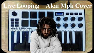J Cole - Apparently [Live looping, Remix, Akai Mpk Cover]