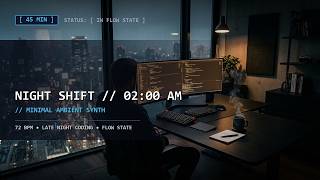 Night Shift // 02:00 AM ☕ Minimal Ambient Synth for Programmers (Deep Focus)