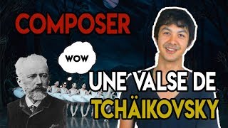 COMMENT FAIRE?...#1 Une valse de Tchaïkovsky