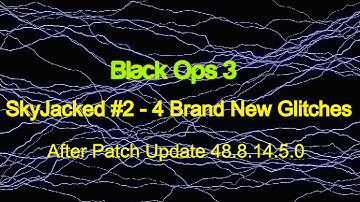 Black Ops 3 - SKYJACKED #2 - 4 Brand New Glitches After Patch Update 48.8.14.5.0