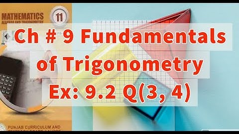 Ch 9 - Fundamental of Trigonometry - Ex 9.2 Q 3 & 4 -11th Class Math-Smart Syllabus.