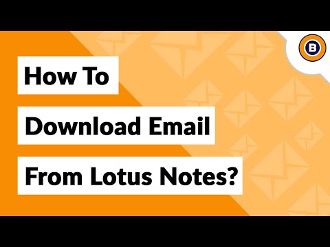 Download Email from Lotus Notes to Reusable PST, EML, MBOX, PDF Formats