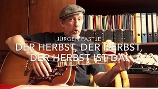 Video thumbnail of "Der Herbst, der Herbst ist da 🍂 ( T. & M.: H.R. Franzke ) hier interpretiert von Jürgen Fastje"
