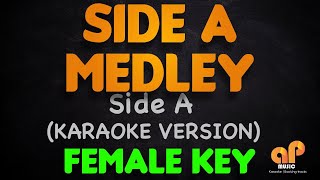 Video thumbnail of "SIDE A OPM CLASSIC MEDLEY - Side A (FEMALE KEY KARAOKE HQ VERSION)"