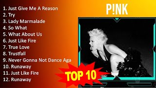 P ! n k 2023 MIX - Top 10 Best Songs - Greatest Hits - Full Album