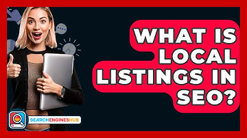 What Is Local Listings In SEO? - SearchEnginesHub.com
