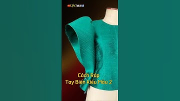 #shorts Cách ráp - tay biến kiểu mẫu 2| Lộc Tailor| Chia Sẻ Kinh Nghiệm May Mặc