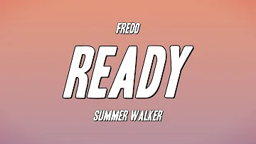 Fredo - Ready ft. Summer Walker (Lyrics)