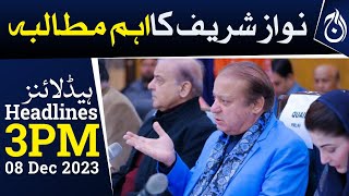 Nawaz Sharif important demand - 3PM Headlines - Aaj News
