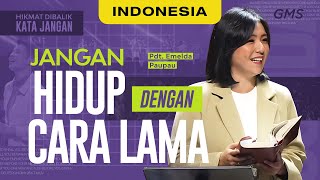 Indonesia | Jangan Hidup Dengan Cara Lama - Pdt. Emelda Paupau (Official GMS Church)