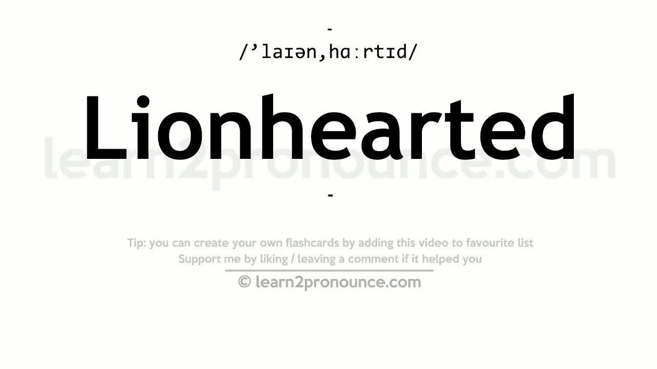Pronunciation of Lionhearted Definition of Lionhearted YouTube