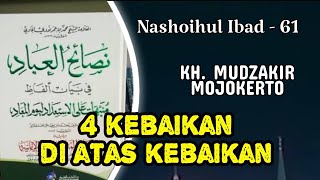 4 kebaikan yang wajib dilakukan - KH MUDZAKIR  MOJOKERTO