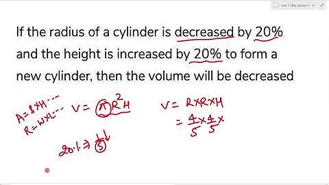 If the radius of a cylinder is decreased by 20% and the height is increased by 20%