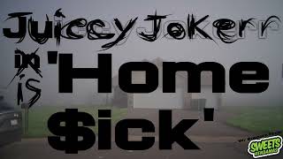 Juiccy Jokerr Is Home$ick