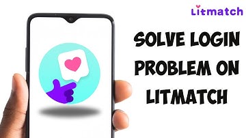 How To Solve Login Problem On Litmatch App | Fix Litmatch Login Issue