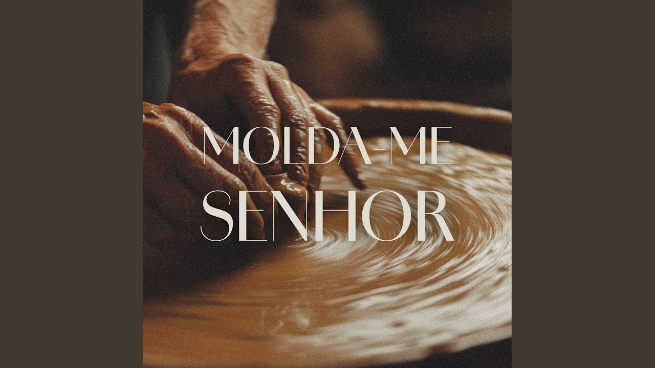 Molda-me Senhor
