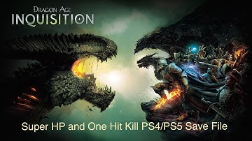Dragon Age Inquistion SUPER HP, ONE HIT KILLS PS4/PS5 SAVE FILE DOWNLOAD (RESIGN USING SAVEWIZARD)