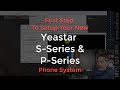 First Step to Setup your Yeastar Phone System