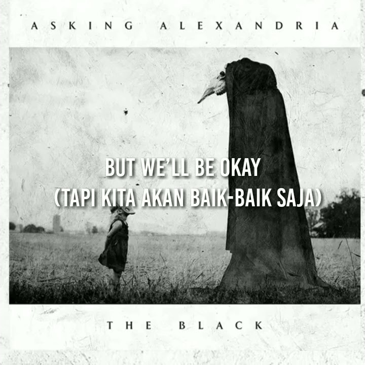 Story wa asking alexandrian - we'll be okey (Lirik dan Terjemahnya)