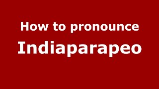 How to pronounce Indiaparapeo (Mexico/Mexican Spanish) - PronounceNames.com