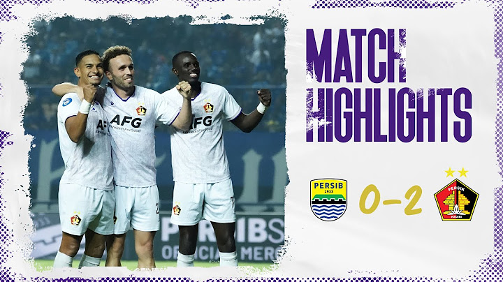 FULL HIGHLIGHTS - PERSIB BANDUNG 0-2 PERSIK KEDIRI
