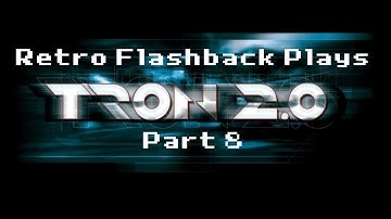 Retro Flashback Plays Tron 2.0 (Part 8)