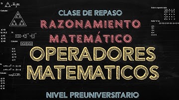 Repaso de Operadores Matematicos para el examen de admisión