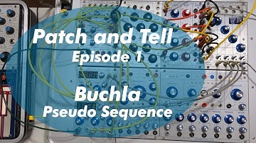 Patch and Tell - E1- Buchla Source of Uncertainty 266 - Pseudo Sequence - 1979 DAO