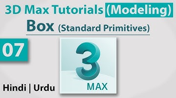 07-Create Box (Standard Primitives) || 3D Max Full Modeling Tutorials in Hindi | Urdu