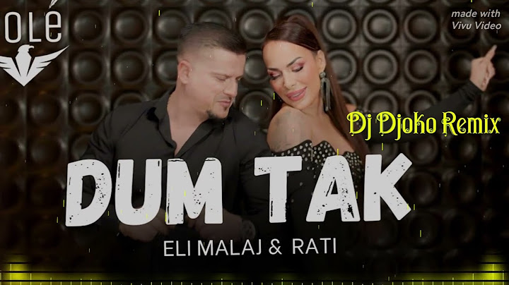 Eli Malaj & Rati - Dum Tak - ( Medi - Dum Tak ) - 🔱 Dj Djoko Remix 🔱