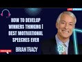 How to develop winners thinking  best motivational speeches ever  brian tracy