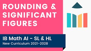 Rounding & Significant Figures [IB Math AI SL/HL]