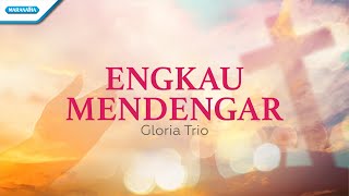 Engkau Mendengar-Gloria Trio (with lyrics)