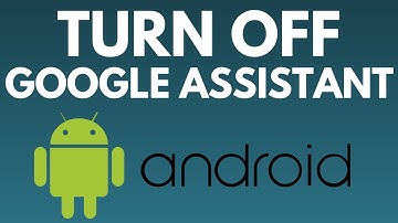 How to Turn Off Google Assistant on Android - 2025 Working