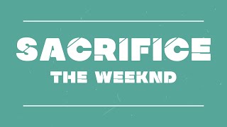 The Weeknd - Sacrifice ( Lyrics )
