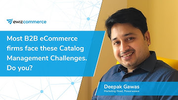 Most B2B eCommerce firms face these Catalog Management Challenges. Do you?