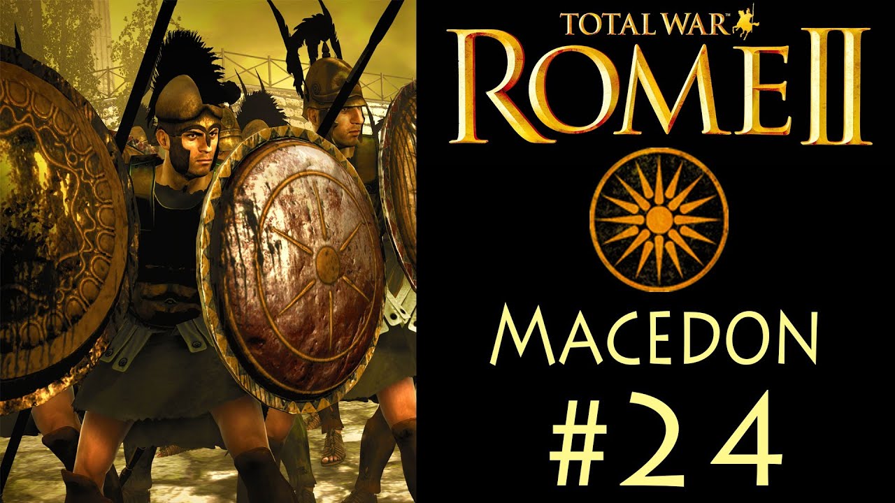 Total War Rome 2 Macedon Campaign (Legendary) Part 24 "Cimmerian