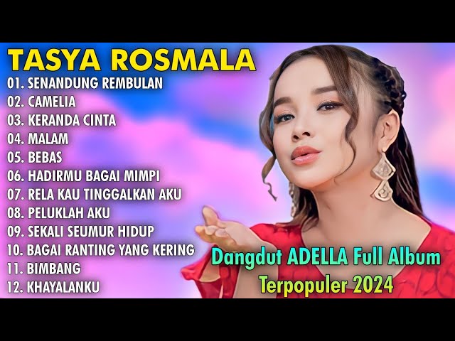 SENANDUNG REMBULAN,CAMELIA,KERANDA CINTA | TASYA ROSMALA TERBARU TERPOPULER FULL ALBUM ADELLA 2024 class=