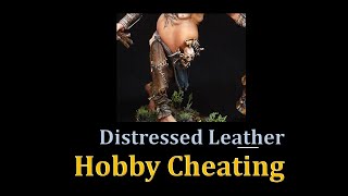 Hobby Cheating 243 - How to Paint Distressed Leather