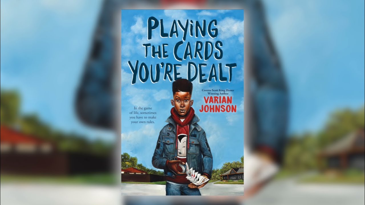 Playing The Cards You Re Dealt By Varian Johnson Youtube