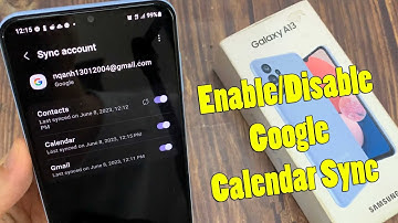 Samsung Galaxy A13: How to Enable/Disable Google Calendar Sync