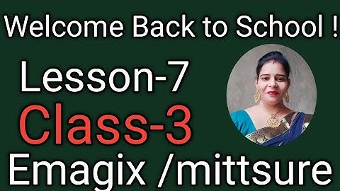 Class-3,lesson-7#Welcomebacktoschool!#Englishknights#emagix#mittsure#complete exercise by Mukeshsoni