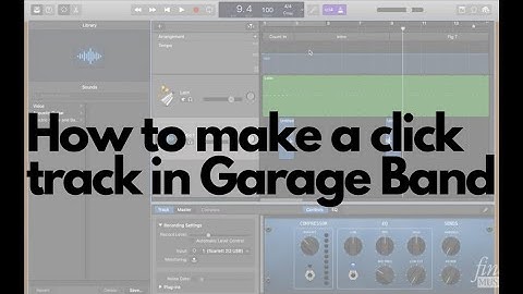 Making a Click Track in Garage Band