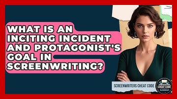What Is An Inciting Incident And Protagonist